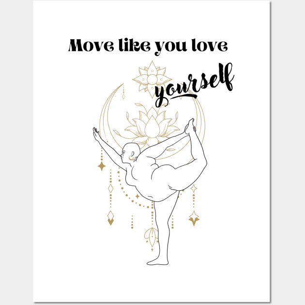 Move like you love yourself Wall Art by Kahytal